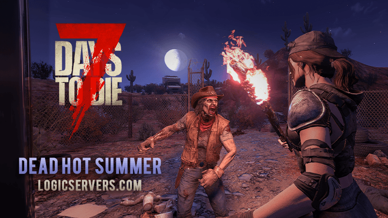 7 days to die 3 dead hot summer