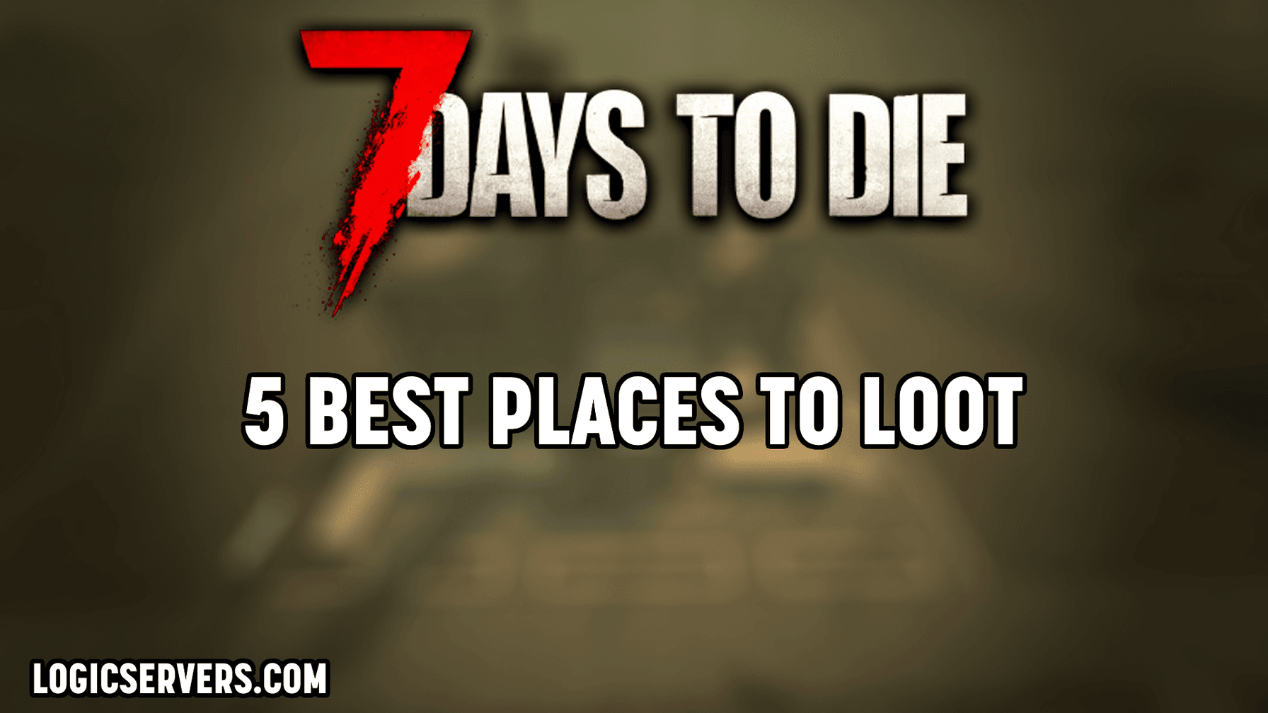 7 Days To Die Top Loot 1