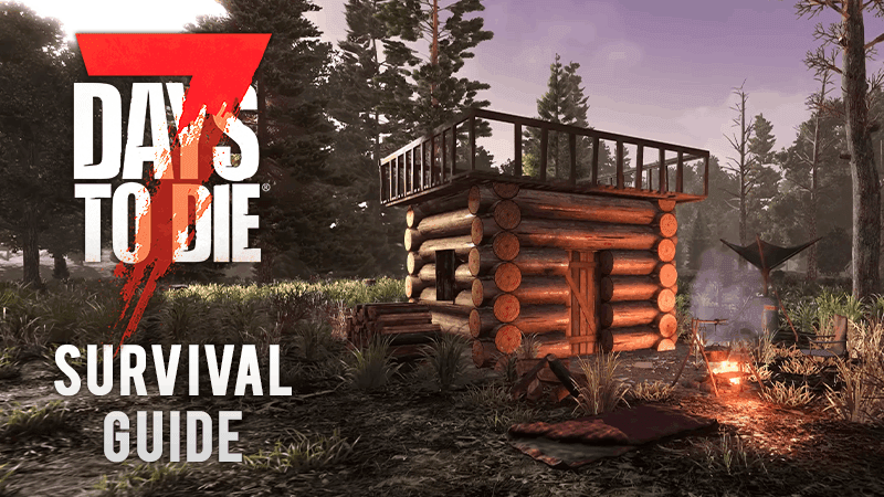 7dtd Survival Guide