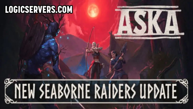 ASKA - Seaborne Raiders Update