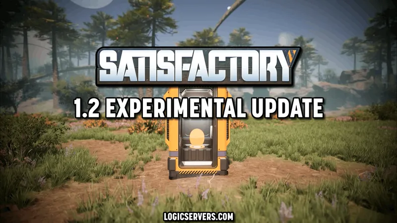 Satisfactory 1.2 Experimental Update - Spawn Toilets, New Truck Pathing, Fluid Trucks